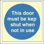 Photoluminescent This Door Must Be Kept Shut Sign